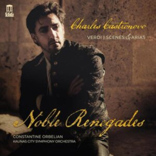 CHARLES CASTRONOVO / - NOBLE RENEGADES. VERDI SCENES - CD