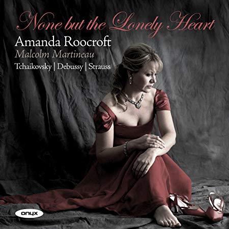 Pyotr Ilyich Tchaiko - Amanda Roocroft: None But the Lonely Heart - CD