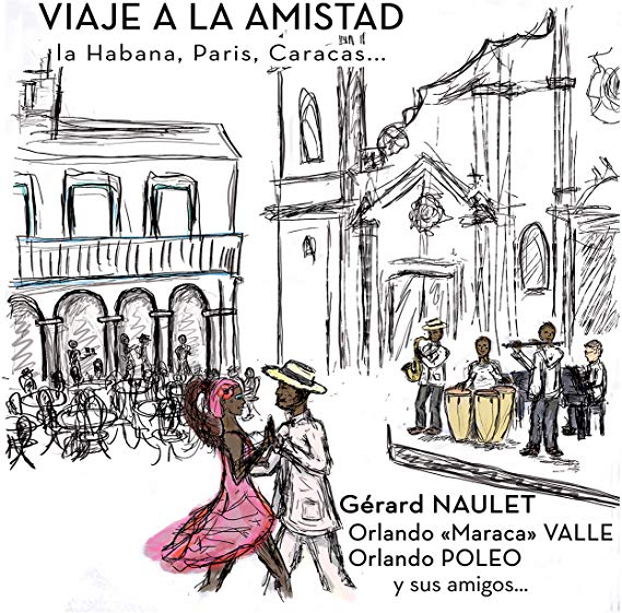 Gerard Naulet Orland - Viaje a La Amistad - CD