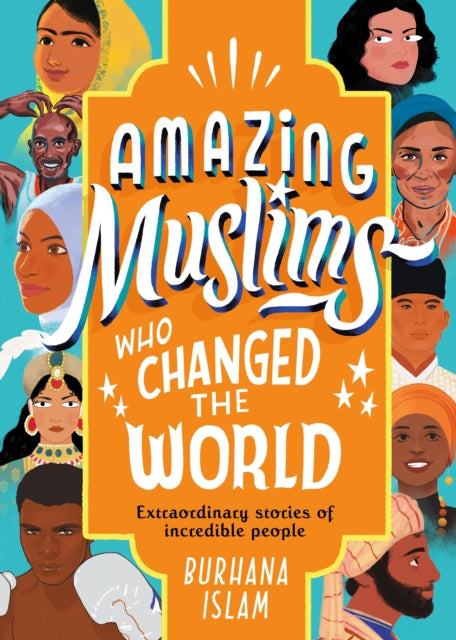 Burhana Islam - Amazing Muslims Who Changed the World - Hardback