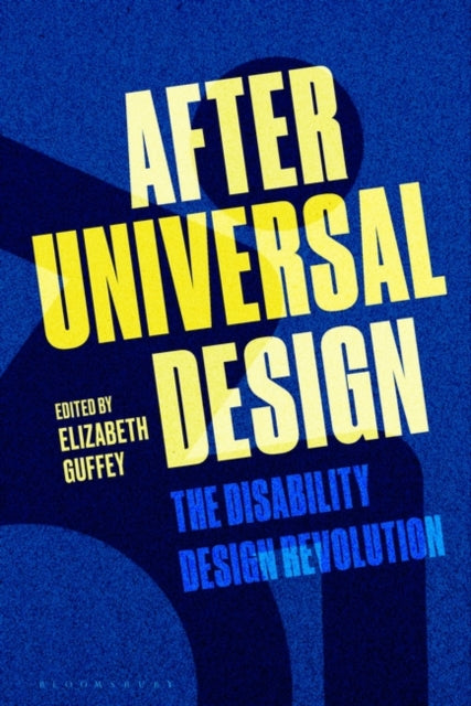After Universal Design : The Disability Design Revolution - New Paperb