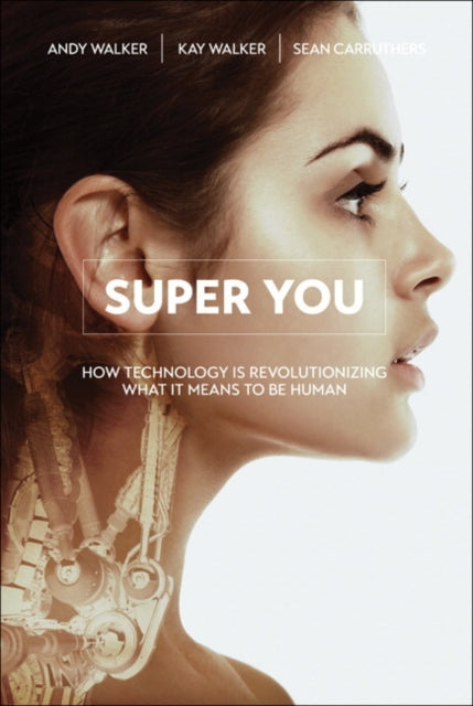 Sean Carruthers - Super You : How Technology is Revolutionizing What I