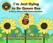 lcide-Bryant - I'm Just Dying to Be Queen Bee - New hardback or cased