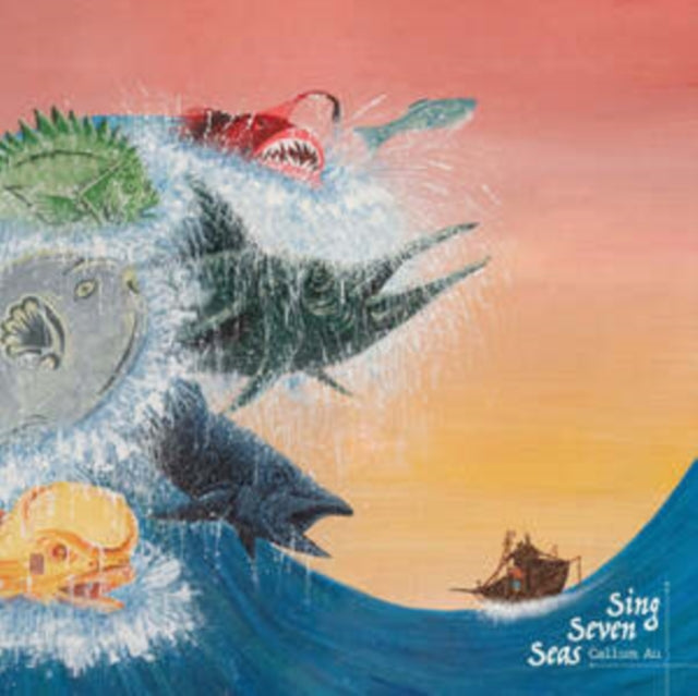 Callum Au - Sing Seven Seas - Preorder - Vinyl Record