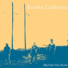 Eureka California - Big Cats Can Swim - CD