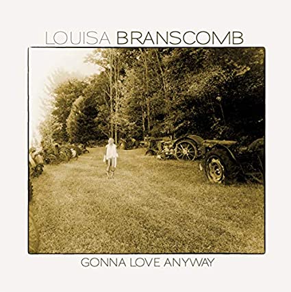 BRANSCOMB LOUISA - GONNA LOVE ANYWAY - CD
