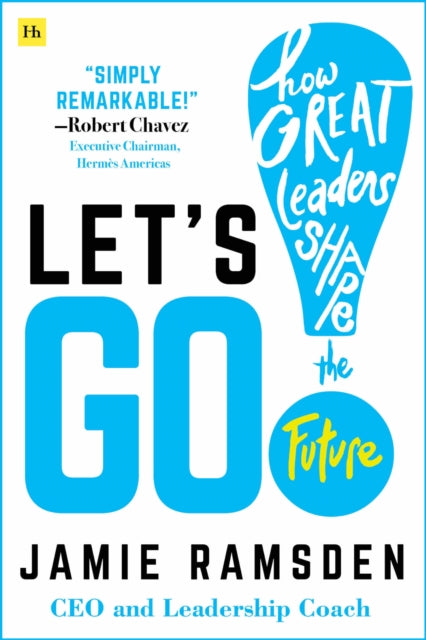 Jamie Ramsden - Let's Go! : How Great Leaders Shape the Future - P