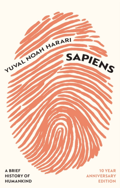 Yuval Noah Harari - Sapiens : A Brief History of Humankind (10 Year An