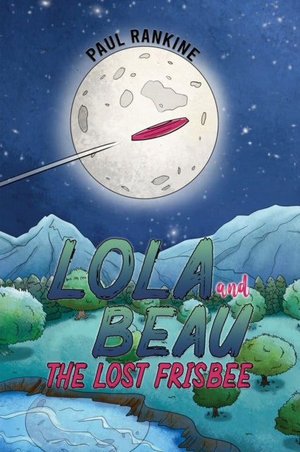 Paul Rankine - Lola and Beau - The Lost Frisbee - Paperback