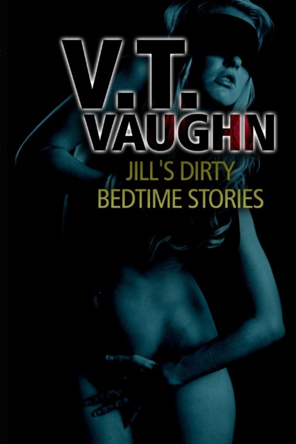 Vaughn - Jill's Dirty Bedtime Stories - New paperback or softback