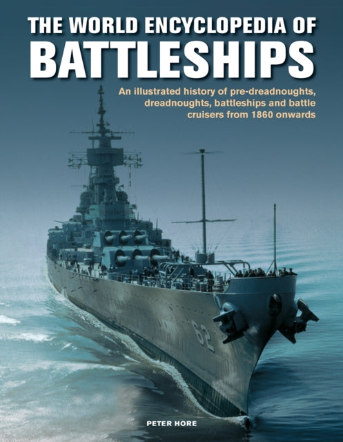 Peter Hore - Battleships, World Encyclopedia of : An illustrated histo