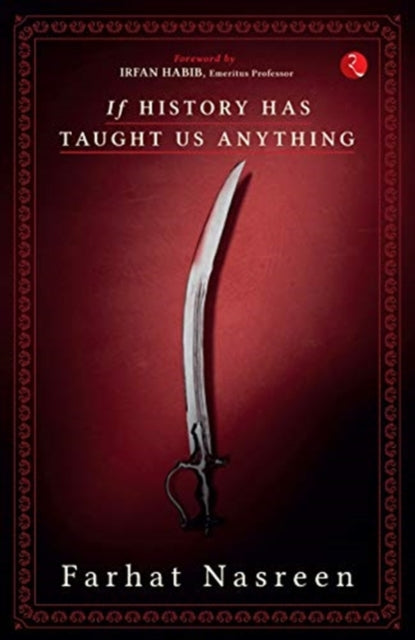 Farhat Nasreen - If History Has Taught Us Anything - New Paperback