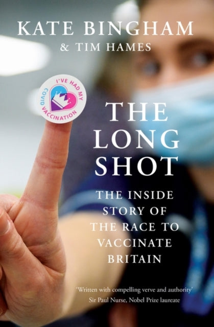 Tim Hames - Long Shot : The Inside Story of the Race to Vaccinate Brit