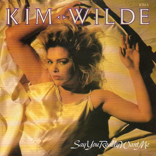 Kim Wilde - Say You Really Want Me - Used Vinyl Record 7"