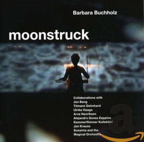 Barbara Buchholz - Moonstruck - New CD