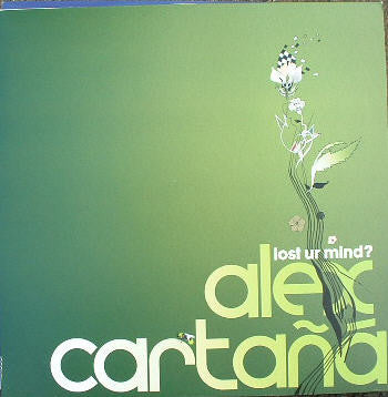 Alex Cartana - Lost Ur Mind? - Used Vinyl Record 12"