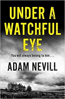 Adam Nevill - Under a Watchful Eye - New Paperback