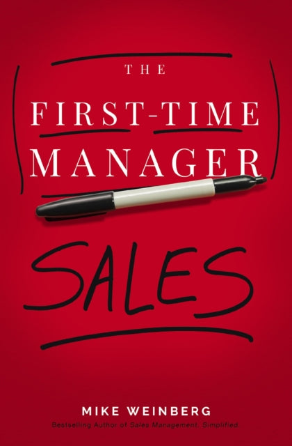 Mike Weinberg - First-Time Manager: Sales - Paperback