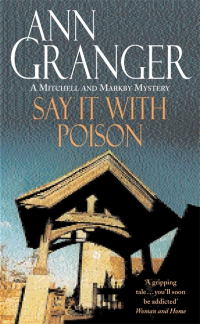 Ann Granger - Say it with Poison (Mitchell & Markby 1) : A classic Eng