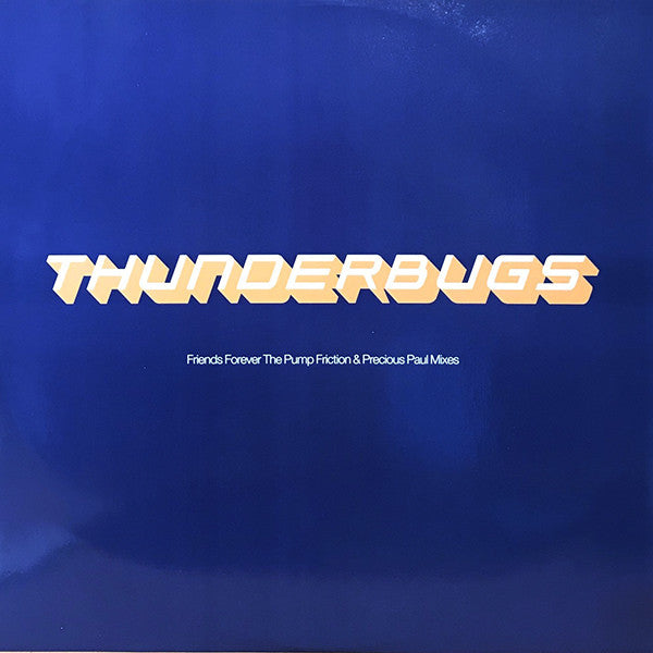 Thunderbugs - Friends Forever (The Pump Friction & Precious P