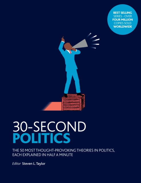 Steven L. Taylor - 30-Second Politics : The 50 Most Thought-provoking
