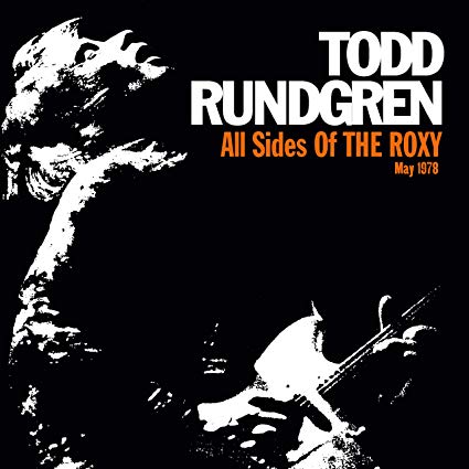 Todd Rundgren - All Sides Of The Roxy - May 1978 - CD