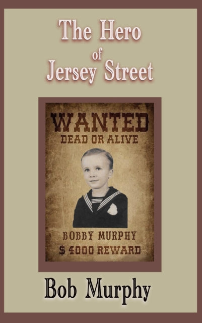 Bob Murphy - Hero of Jersey Street - Paperback