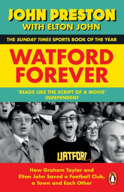 Elton John - Watford Forever : How Graham Taylor and  Saved a Football