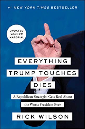 Rick Wilson - Everything Trump Touches Dies   A Republican Strategist