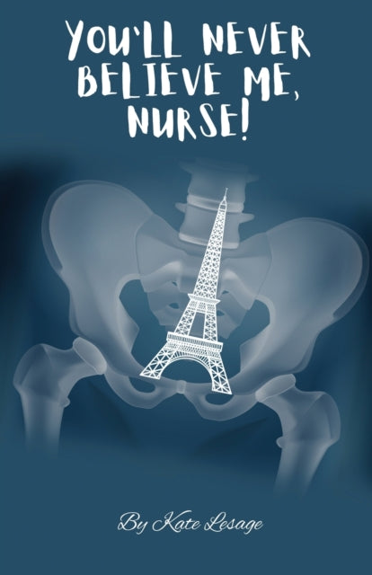 Lesag - You'll Never Believe Me, Nurse! - New paperback or softback
