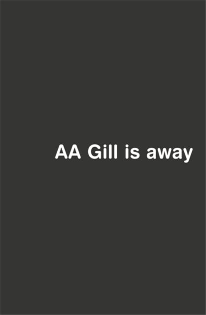 Adrian Gill - AA Gill is Away - Paperback