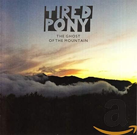 Tired Pony - The Ghost Of The Mountain - CD
