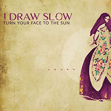 I Draw Slow - Turn Your Face To The Sun - CD