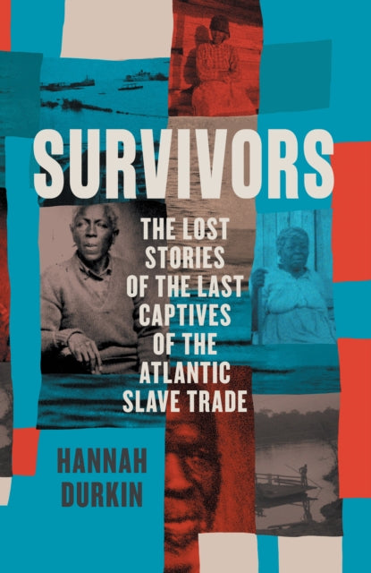 Hannah Durkin - Survivors : The Lost Stories of the Last Captives of t