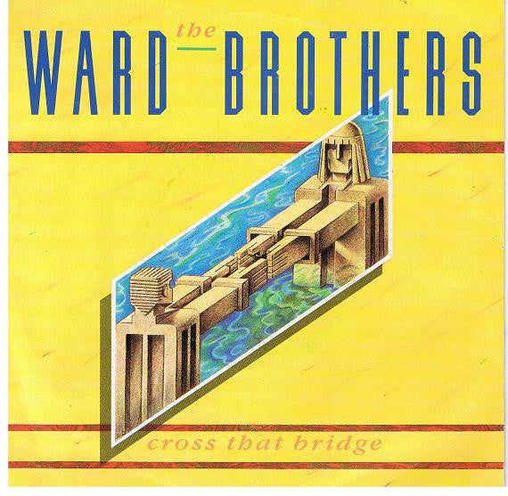 Ward Brothers - Cross That Bridge - Used Vinyl Record 7"
