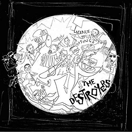 Destroyers - Licence to Sing - CD