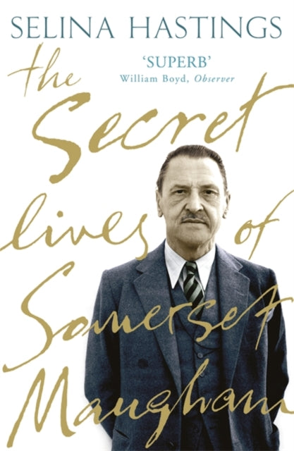 Selina Hastings - Secret Lives of Somerset Maugham - Paperback
