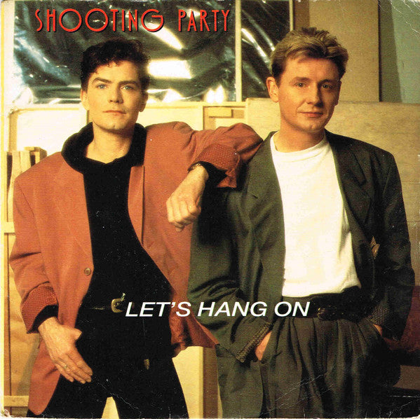 Shooting Party - Let's Hang On - Used Vinyl Record 7"