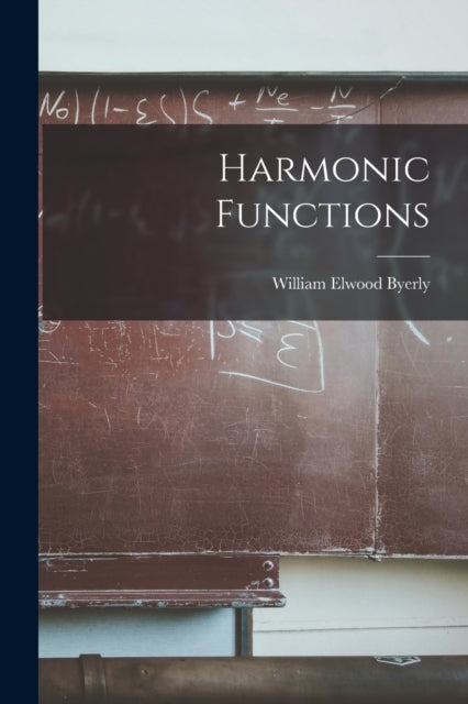 Byerly - Harmonic Functions - New paperback or softback