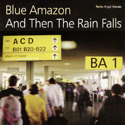 Blue Amazon - And Then The Rain Falls - Used Vinyl Record 12"