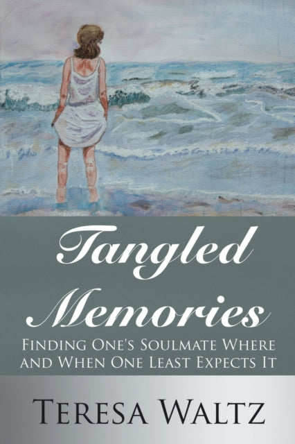 Waltz - Tangled Memories  Finding One's Soulmate Where and When One Le