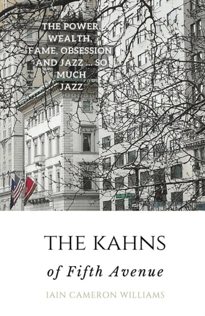 Williams - KAHNS of Fifth Avenue  the Crazy Rhythm of Otto Hermann Kah