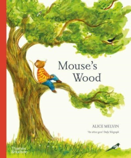Alice Melvin - Mouse's Wood : A Year in Nature - Paperback