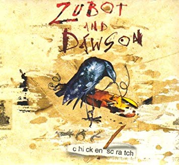 Zubot & Dawson - Chicken Scratch - CD