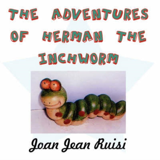 Ruisi - Adventures of Herman the Inchworm - New paperback or softback