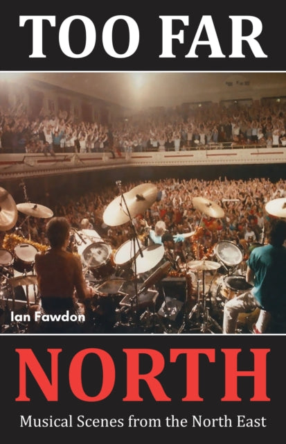 Ian Fawdon - Too Far North : Musical Scenes from the North East - New