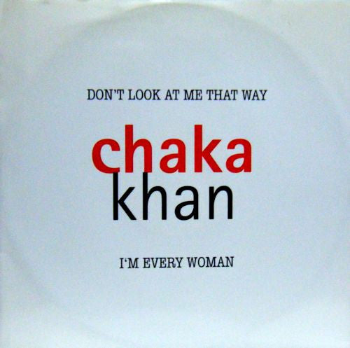 Chaka Khan - Don't Look At Me That Way / I'm Every Woman - Used Vinyl