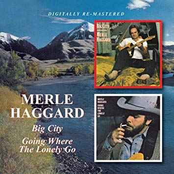 Merle Haggard - Big City/Going Where the Lonely Go - CD