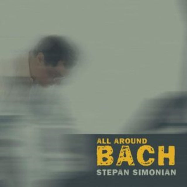 Stepan Simonian: All Around Bach - CD