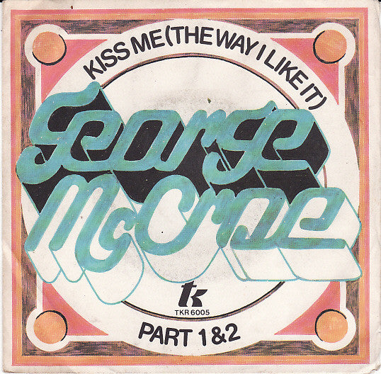George McCrae - Kiss Me (The Way I Like It) - Used Vinyl Record 7"